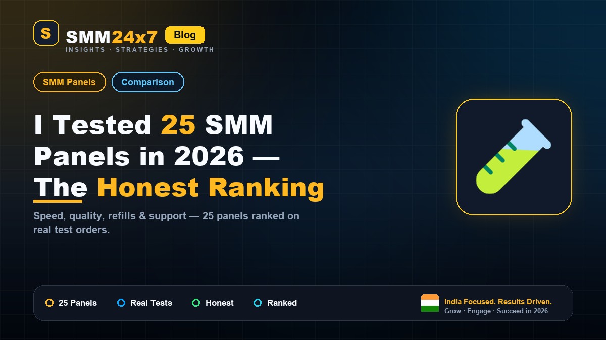 I Tested 25 SMM Panels in 2026 — The Honest Ranking