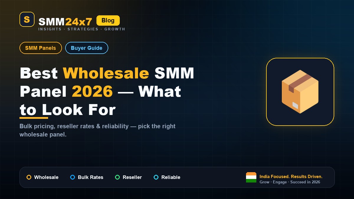 Best Wholesale SMM Panel 2026 — What to Look For